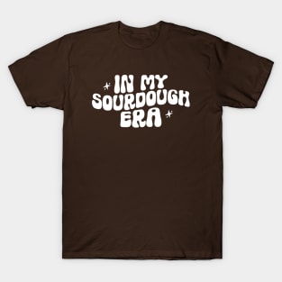 In my Sourdough Era Tshirt, Funny Homesteading Shirt, Breadmaking T-Shirt